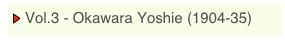 ￼ Vol.3 - Okawara Yoshie (1904-35)