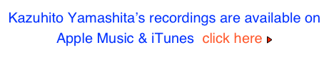 Kazuhito Yamashita’s recordings are available on Apple Music & iTunes  click here ￼